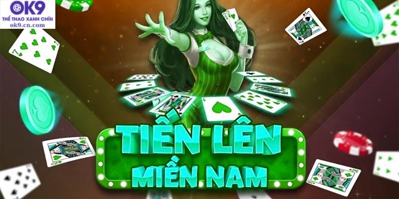 Tổng quan về trò chơi Tiến Lên Miền Nam